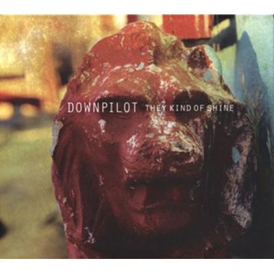 Downpilot: They Kind Of Shine - Downpilot, CD