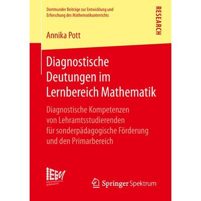 Diagnostische Deutungen im Lernbereich Mathematik, Taschenbuch von Annika Pott, Springer Fachmedien Wiesbaden GmbH, 978-3-658-24870-3