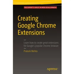 Creating Google Chrome Extensions, Fachbücher von Prateek Mehta