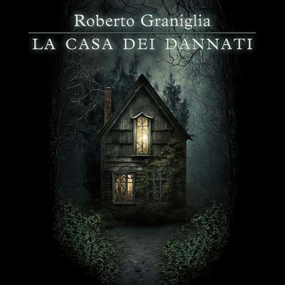 La casa dei dannati - Roberto Graniglia, Audio, 9791221481228