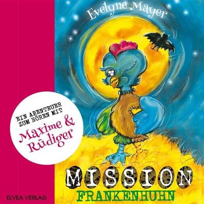 Mission Frankenhuhn - Evelyne Mayer, Audio, 9783755483205