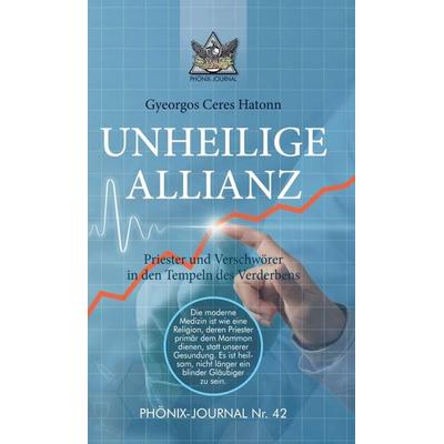 UNHEILIGE ALLIANZ, Gebundene Ausgabe von Gyeorgos Ceres Hatonn, Tredition, 978-3-347-01330-8