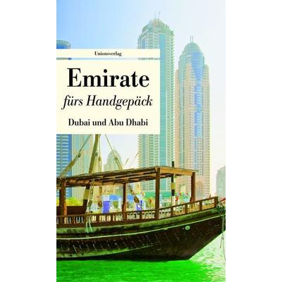 Emirate fürs Handgepäck - Dubai und Abu Dhabi, Taschenbuch von , Unionsverlag, 978-3-293-20510-9