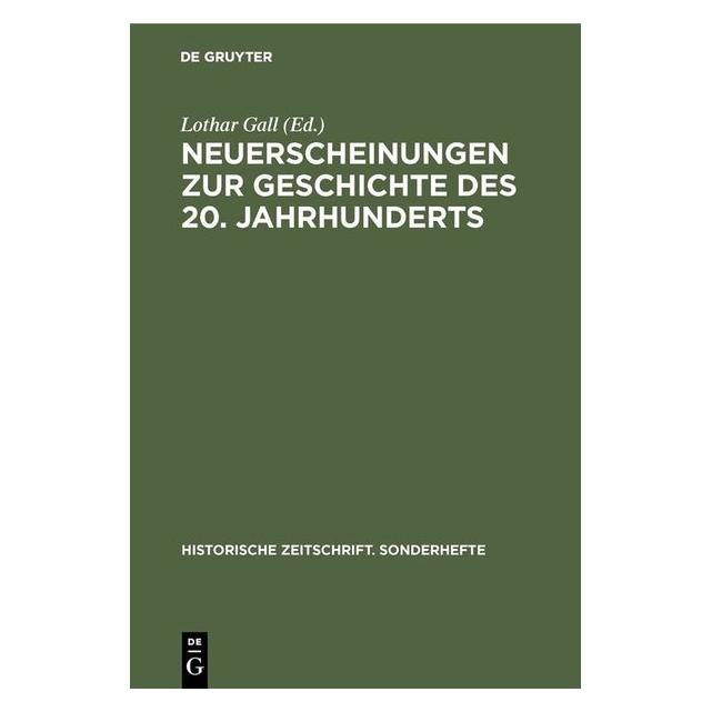De Gruyter Neuerscheinungen zur Geschichte des 20. Jahrhunderts (Deutsch, Hardcover, Lothar Gall) (35135696)