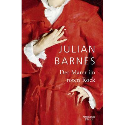 Der Mann im roten Rock, Gebundene Ausgabe von Julian Barnes, Kiepenheuer & Witsch