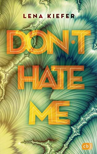 Lena Kiefer - Don't HATE me (Die Don't Love Me-Reihe, Band 2) - Preis vom 13.10.2026 11:25:28 h