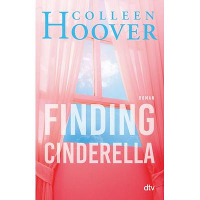 Finding Cinderella, Taschenbuch von Colleen Hoover, dtv