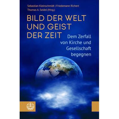 Bild der Welt und Geist der Zeit, Taschenbuch von , Evangelische Verlagsanstalt, 978-3-374-07521-8