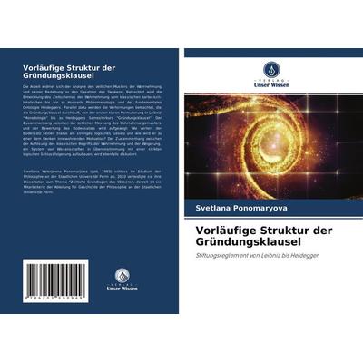 Vorläufige Struktur der Gründungsklausel, Taschenbuch von Svetlana Ponomaryova, Verlag Unser Wissen, 978-620-3-09094-9