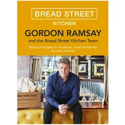 Gordon Ramsay and the Bread Street Kitchen Team, Ratgeber von Gordon Ramsay
