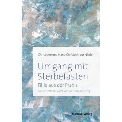 Umgang mit Sterbefasten, Taschenbuch von Christiane zur Nieden,Hans-Christoph zur Nieden, Mabuse, 978-3-86321-428-9