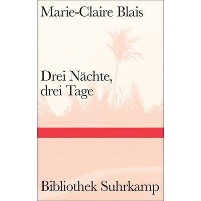Drei Nächte, drei Tage, Gebundene Ausgabe von Marie-Claire Blais, Suhrkamp, 978-3-518-22516-5