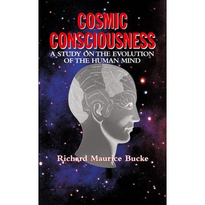 Cosmic Consciousness, Taschenbuch von Richard Bucke, Arcadia Publishing, 978-1-55709-499-5
