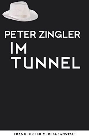 Peter Zingler - Im Tunnel: Roman in zwei Teilen - Preis vom 18.10.2026 19:22:15 h