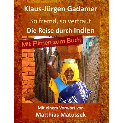 So fremd, so vertraut, Taschenbuch von Klaus-Jürgen Gadamer, BoD – Books on Demand, 978-3-7460-1772-3