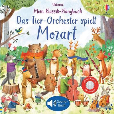 Mein Klassik-Klangbuch: Das Tier-Orchester spielt Mozart, Gebundene Ausgabe von Sam Taplin, Usborne, 978-1-78941-568-1