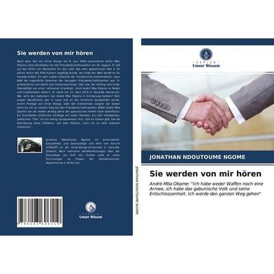 Sie werden von mir hören, Taschenbuch von Jonathan Ndoutoume Ngome, Verlag Unser Wissen, 978-620-3-60611-9