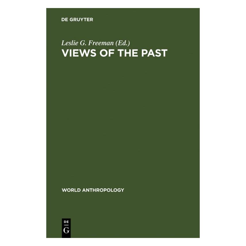 De Gruyter Views of the Past (Englisch, Hardcover, G Freeman, Leslie, Leslie G. Freeman) (71870745)