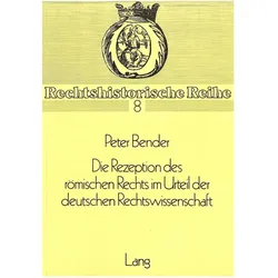 Die Rezeption des Römischen Rechts im Urteil der deutschen Rechtswissenschaft, Fachbücher