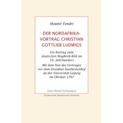 Der Nordafrika-Vortrag Christian Gottlieb Ludwigs, Taschenbuch von Mounir Fendri, Thelem, 978-3-942411-85-1
