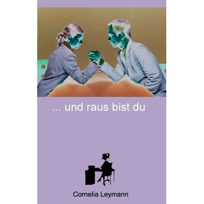 Ene mene mu und raus bist du, Taschenbuch von Cornelia Leymann, BoD – Books on Demand, 978-3-8423-4798-4