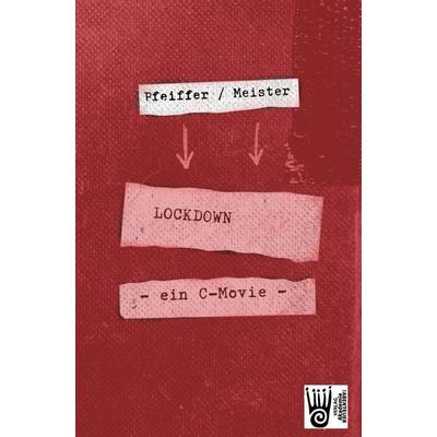 LOCKDOWN - ein C-movie, Taschenbuch von Boris Pfeiffer, Verlag Akademie der Abenteuer, 978-3-9853000-2-0