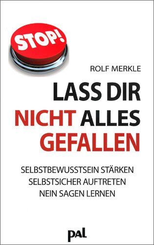 Rolf Merkle - Laß Dir nicht alles gefallen: Wie Sie Ihr Selbstbewußtsein stärken und sich privat und beruflich besser durchsetzen können - Preis vom 16.10.2026 11:41:07 h