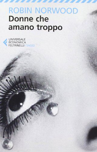 Robin Norwood - Donne che amano troppo - Preis vom 19.10.2026 19:33:35 h