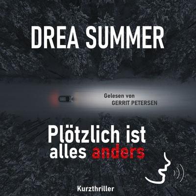 Plötzlich ist alles anders - Drea Summer, Audio, 4070169764064