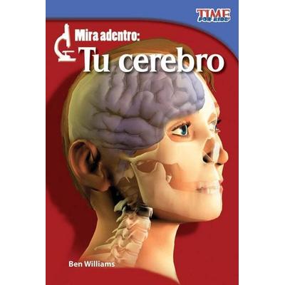Mira Adentro: Tu Cerebro, Taschenbuch von Ben Williams, Teacher Created Materials, 978-1-4333-4455-8