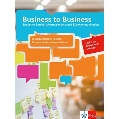 Business to Business. Kaufmännische Auszubildende mit Zusatzqualifikation Englisch (IHK), Taschenbuch von , Klett Schulbuchverlag, 978-3-12-808257-8
