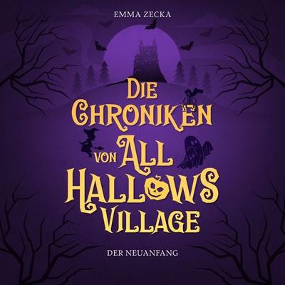 Die Chroniken von All Hallows Village - Emma Zecka, Audio, 4069829340915