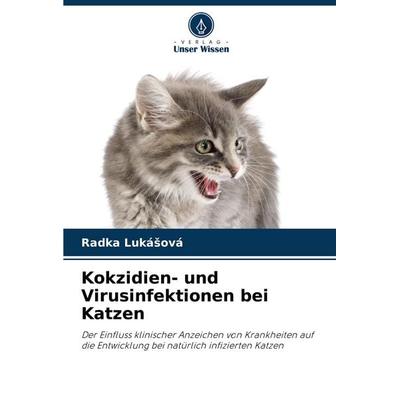 Kokzidien- und Virusinfektionen bei Katzen, Taschenbuch von Radka Luká¿ová, Verlag Unser Wissen, 978-620-8-58140-4