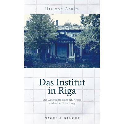 Das Institut in Riga, Gebundene Ausgabe von Uta Arnim, Nagel & Kimche