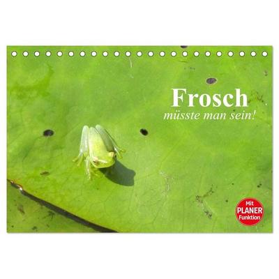 Frosch müsste man sein! (Tischkalender 2027 DIN A5 quer), CALVENDO Monatskalender