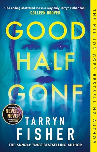 Tarryn Fisher - Good Half Gone: The stunning psychological suspense thriller from the Sunday Times bestselling author of Never Never - new for 2024! - Preis vom 30.09.2026 22:30:23 h