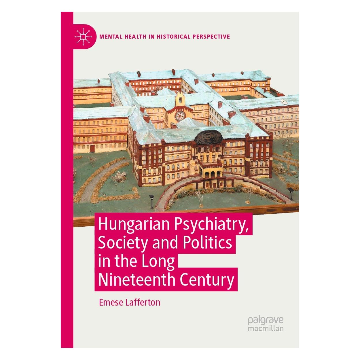 Springer Hungarian Psychiatry, Society and Politics in the Long Nineteenth Century (Englisch, Hardcover, Emese Lafferton) (9783030857059)