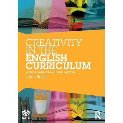Creativity in the English Curriculum, Taschenbuch von Lorna Smith, Taylor & Francis, 978-1-03-215259-2