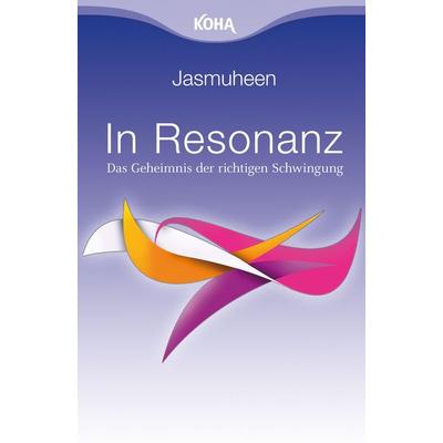 In Resonanz, Paperback von Jasmuheen, KOHA-Verlag