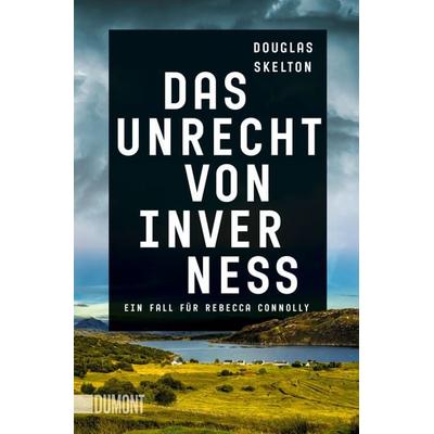Das Unrecht von Inverness, Taschenbuch von Douglas Skelton, DuMont Buchverlag, 978-3-8321-6641-0