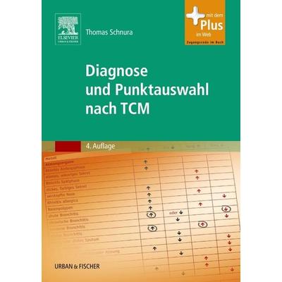Diagnose und Punktauswahl nach TCM, Taschenbuch von Thomas Schnura, Urban & Fischer in Elsevier, 978-3-437-31311-0
