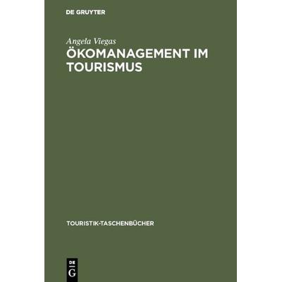 Ökomanagement im Tourismus, Gebundene Ausgabe von Angela Viegas, De Gruyter Oldenbourg, 978-3-486-24413-7