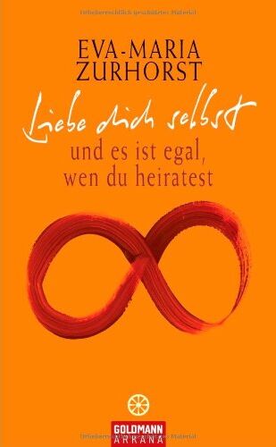 Eva-Maria Zurhorst - Liebe dich selbst und es ist egal, wen du heiratest - Preis vom 17.10.2026 19:25:27 h