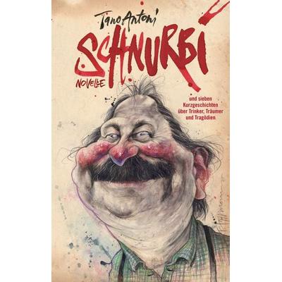 Schnurbi, Taschenbuch von Tano Antoni, BoD – Books on Demand, 978-3-695-17878-0