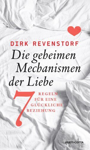 Dirk Revenstorf - Die geheimen Mechanismen der Liebe: Sieben Regeln für eine glückliche Beziehung - Preis vom 09.10.2026 07:28:09 h
