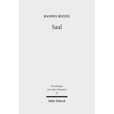 Saul, Gebundene Ausgabe von Hannes Bezzel, Mohr Siebeck, 978-3-16-153684-7
