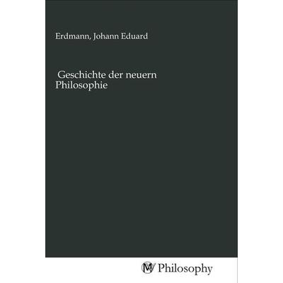 Geschichte der neuern Philosophie, Taschenbuch von , MV-Philosophy, 978-3-96880-466-8