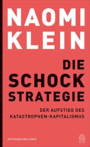 Naomi Klein - Die Schock-Strategie: Der Aufstieg des Katastrophen-Kapitalismus - Preis vom 18.10.2026 15:28:09 h