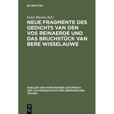 Neue Fragmente des Gedichts Van den Vos Reinaerde und das Bruchstück Van Bere Wisselauwe, Gebundene Ausgabe von , De Gruyter Oldenbourg,