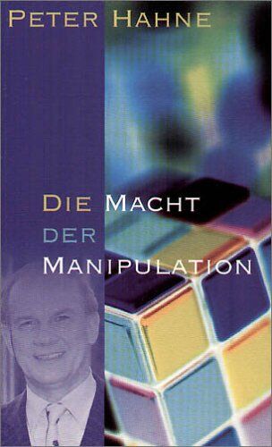 Peter Hahne - Die Macht der Manipulation. Über Menschen, Medien und Meinungsmacher - Preis vom 01.10.2026 17:08:56 h